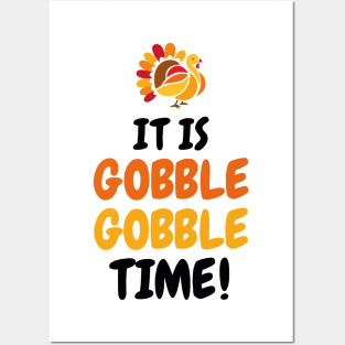 It Is Gobble Gobble Time Posters and Art